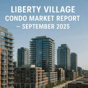 Liberty Village Condo Prices & Sales Trends – September 2025 Market Report